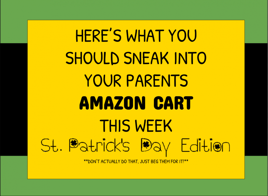 Here%E2%80%99s+what+you+should+sneak+into+your+parents%E2%80%99+Amazon+cart+this+week-+St.+Patricks+Day+edition
