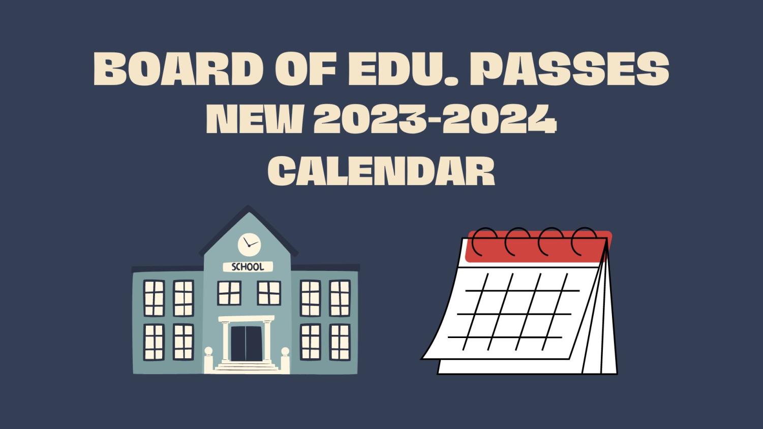 Board Of Education Passes New 2023-2024 School Calendar – The Current