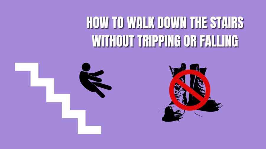 Do you often trip heading down the stairs? Huswat shares several tips on how to avoid falling, or at least appear to not.