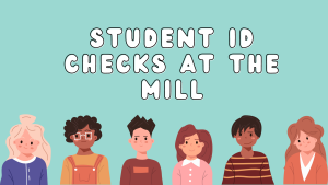 Student ID Checks at the Mill