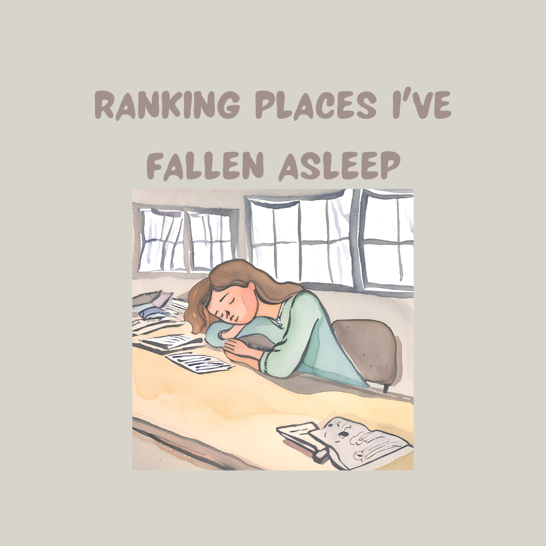 Places I've Fallen Asleep Ranked