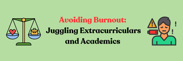 Avoiding Burnout: Juggling Extracurriculars and Academics