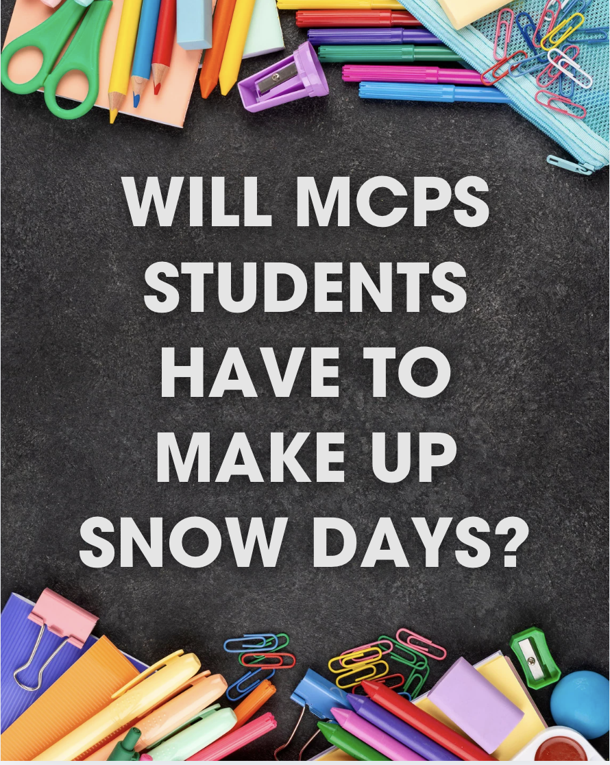 Will MCPS Studnet's Have to Make up Snow Days?